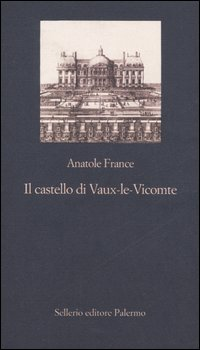 CASTELLO DI VAUX - LE - VICOMTE di FRANCE ANATOLE