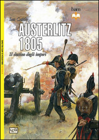 AUSTERLITZ 1805 - IL DESTINO DEGLI IMPERI di CASTLE IAN