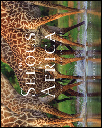 THE SELOUS IN AFRICA - A LONG WAY FROM ANYWHERE di ROSS ROBERT J.