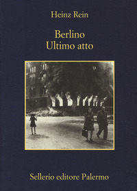 BERLINO ULTIMO ATTO di REIN HEINZ