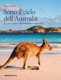 SOTTO IL CIELO DELL\'AUSTRALIA di BUFFA MAURO