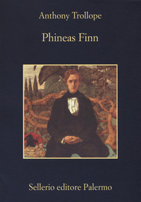 PHINEAS FINN di TROLLOPE ANTHONY