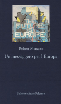 MESSAGGERO PER L\'EUROPA di MENASSE ROBERT