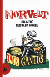 NORVELT - UNA CITTA\' NOIOSA DA MORIRE di GANTOS JACK