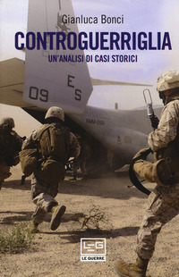 CONTROGUERRIGLIA - UN\'ANALISI DI CASI STORICI di BONCI GIANLUCA