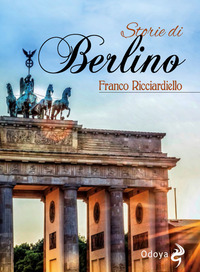 STORIE DI BERLINO di RICCIARDIELLO FRANCO