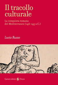 TRACOLLO CULTURALE - LA CONQUISTA ROMANA DEL MEDITERRANEO (146-145 A.C.) di RUSSO LUCIO