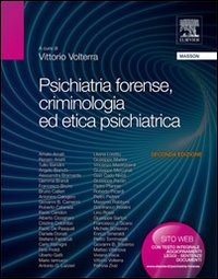 PSICHIATRIA FORENSE CRIMINOLOGIA ED ETICA PSICHIATRICA di VOLTERRA VITTORIO