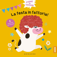 FESTA IN FATTORIA ! - STORIE DA TOCCARE