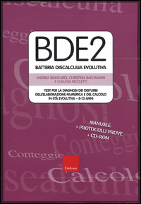 BDE2 - BATTERIA DISCALCULIA EVOLUTIVA di BIANCARDI A. - BACHMANN C. - NICOLETTI C.