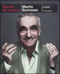 MARTIN SCORSESE - MAESTRI DEL CINEMA di SOTINEL THOMAS CAHIERS DU CINEMA