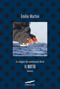 BOTTO - LE INDAGINI DEL COMMISSARIO BERTE\' di MARTINI EMILIO