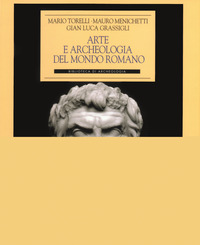ARTE E ARCHEOLOGIA DEL MONDO ROMANO di TORELLI M. - MENICHETTI M. GRASSIGLI G. L.