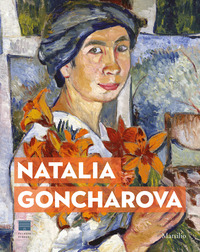 NATALIA GONCHAROVA - UNA DONNA E LE AVANGUARDIE