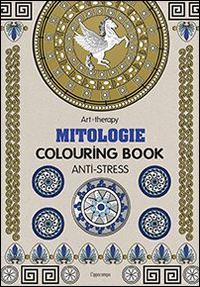 MITOLOGIE - COLOURING BOOK ANTI STRESS