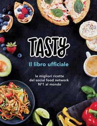 TASTY IL LIBRO UFFICIALE - LE MIGLIORI RICETTE DEL SOCIAL FOOD NETWORK N° 1 AL MONDO