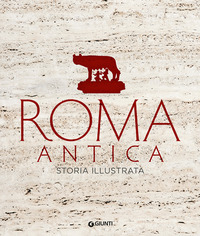 ROMA ANTICA - STORIA ILLUSTRATA