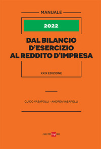 DAL BILANCIO D\'ESERCIZIO AL REDDITO D\'IMPRESA 2022 di VASAPOLLI G. - VASAPOLLI A.