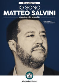 IO SONO MATTEO SALVINI - INTERVISTA ALLO SPECCHIO di GIANNINI CHIARA