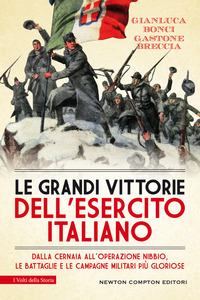 GRANDI VITTORIE DELL\'ESERCITO ITALIANO - DALLA CERNAIA ALL\'OPERAZIONE NIBBIO LE BATTAGLIE E LE di BONCI G. - BRECCIA G.