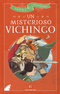 MISTERIOSO VICHINGO di COLLOREDO SABINA