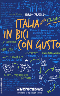 ITALIA IN BICI CON GUSTO di CARACCIOLO ENRICO