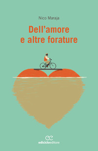 DELL\'AMORE E ALTRE FORATURE di MARAJA NICO