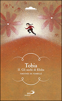 TOBIA II - GLI OCCHI DI ELISHA di FOMBELLE TIMOTHE\'E DE
