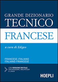 GRANDE DIZIONARIO TECNICO FRANCESE