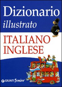 DIZIONARIO ILLUSTRATO ITALIANO INGLESE