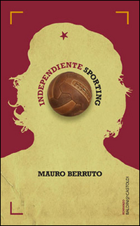 INDEPENDIENTE SPORTING di BERRUTTO MAURO