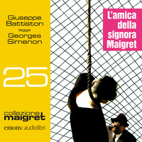 AMICA DELLA SIGNORA MAIGRET - AUDIOLIBRO CD MP3 di SIMENON G. - BATTISTON G.
