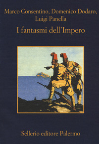 FANTASMI DELL\'IMPERO di CONSENTINO M. - DODARO D. - PANELLA L.
