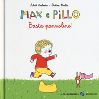 MAX E PILLO BASTA PANNOLINO ! di DESBORDES A. - MARTIN P.