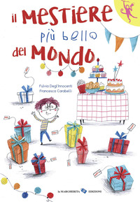 MESTIERE PIU\' BELLO DEL MONDO di DEGL\'INNOCENTI F. - CARABELLI