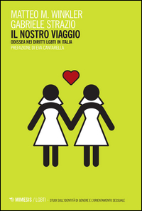 NOSTRO VIAGGIO - ODISSEA NEI DIRITTI LGBT IN ITALIA di WINKLER MATTEO M. STRAZIO GABR