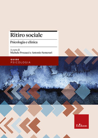 RITIRO SOCIALE - PSICOLOGIA E CLINICA di PROCACCI M. - SEMERARI A.