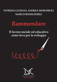 RAMMENDARE - IL LAVORO SOCIALE ED EDUCATIVO COME LEVA PER LO SVILUPPO di LUONGO P. - MORNIROLI A.