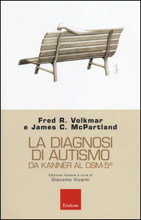 DIAGNOSI DI AUTISMO DA KANNER AL DSM-5 di VOLKMAR F. - MCPARTLAND J.