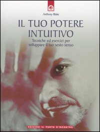 TUO POTERE INTUITIVO di BLAKE ANTHONY