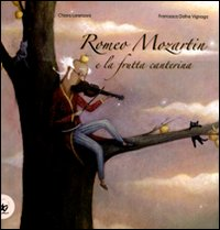 ROMEO MOZARTIN E LA FRUTTA CANTERINA di LORENZONI C. - VIGNAGA F. D.