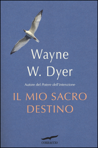 MIO SACRO DESTINO di DYER WAYNE W.