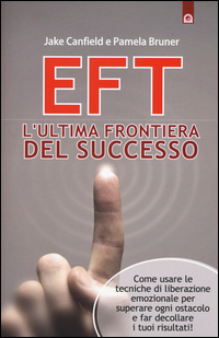 EFT L\'ULTIMA FRONTIERA DEL SUCCESSO di CANFIELD J. - BRUNER P.