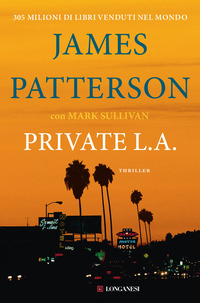 PRIVATE L.A. di PATTERSON J. - SULLIVAN M.
