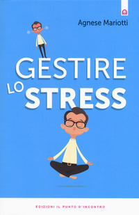 GESTIRE LO STRESS - STRESS di MARIOTTI AGNESE