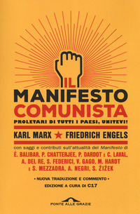 MANIFESTO COMUNISTA - PROLETARI DI TUTTI I PAESI UNITEVI ! di MARX K. - ENGELS F.