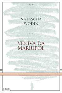 VENIVA DA MARIUPOL di WODIN NATASCHA