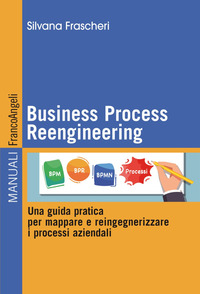 BUSINESS PROCESS REENGINEERING di FRASCHERI SILVANA