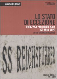 STATO DI ECCEZIONE - PROCESSO PER MONTE SOLE 62 ANNI DOPO. CON DVD (LO)