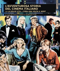 AVVENTUROSA STORIA DEL CINEMA ITALIANO (L\'). VOL. 3: DA «LA DOLCE VITA» A «C\'ERA UNA VOLTA IL WEST»